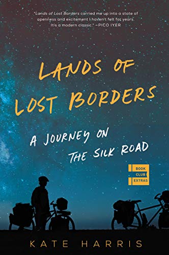 Kate Harris/Lands of Lost Borders@A Journey on the Silk Road