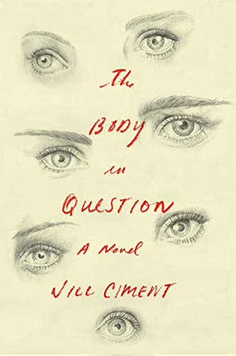 Jill Ciment/The Body in Question