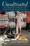 Andy Brennan Uncultivated Wild Apples Real Cider And The Complicated Art 