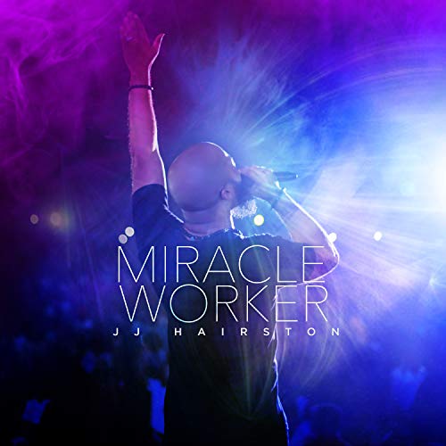 JJ Hairston & Youthful Praise/Miracle Worker