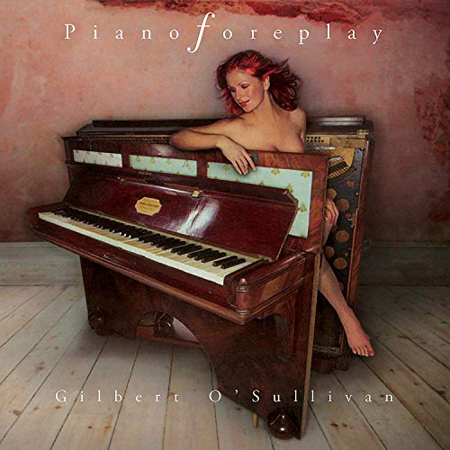 Gilbert O'Sullivan/Piano Foreplay
