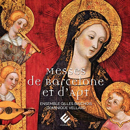 Ensemble Gilles Binchois & Dominique Vellard/Messes De Barcelone Et D'apt