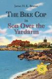 James H. K. Bruner The Bike Cop Son Over The Yardarm 