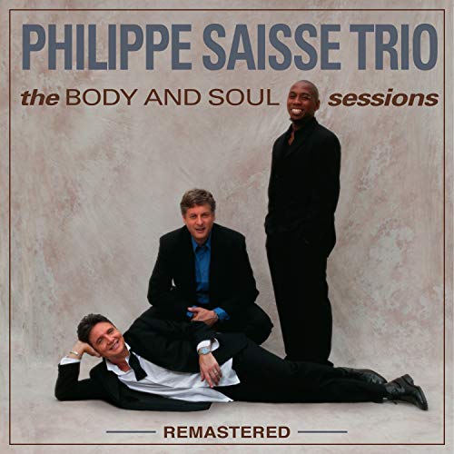 Philippe Saisse Trio/Body And Soul Sessions - Remas
