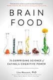 Lisa Mosconi Brain Food The Surprising Science Of Eating For Cognitive Po 
