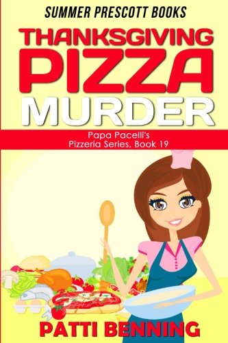 Patti Benning/Thanksgiving Pizza Murder