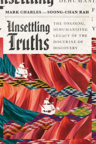 Mark Charles Unsettling Truths The Ongoing Dehumanizing Legacy Of The Doctrine 