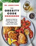 Jason Fung The Obesity Code Cookbook Recipes To Help You Manage Insulin Lose Weight 