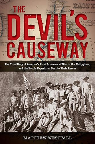 Matthew Westfall/The Devil's Causeway@ The True Story of America's First Prisoners of Wa
