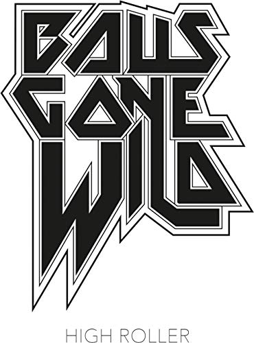 Balls Gone Wild/High Roller@.