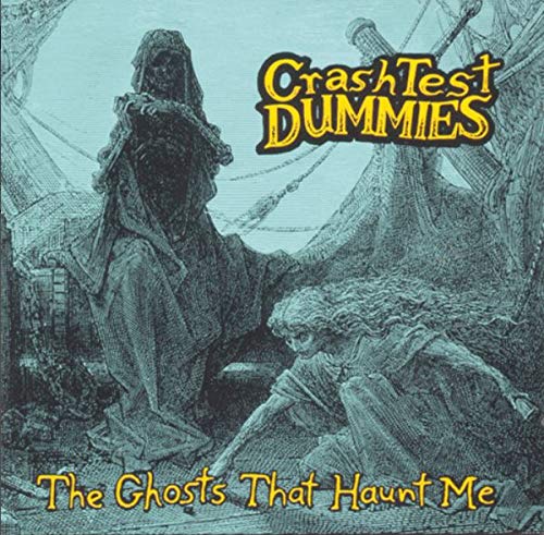 Crash Test Dummies/Ghosts That Haunt Me (Canadian import)@Canadian import