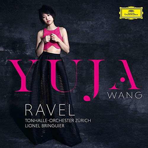 Yuja Wang/Tonhalle-Orchester Zürich/Lionel Bring/Ravel: Piano Concerto i n G, M. 83; Piano Concerto For The Left Hand