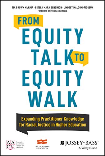 Tia Brown Mcnair From Equity Talk To Equity Walk Expanding Practitioner Knowledge For Racial Justi 