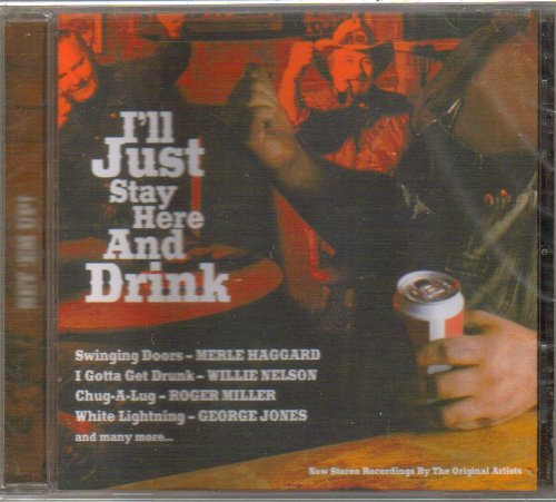 I'll Just Stay Here & Drink/I'll Just Stay Here & Drink