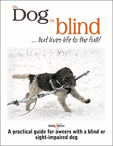 Nicole Horsky My Dog Is Blind ... But Lives Life To The Full! 