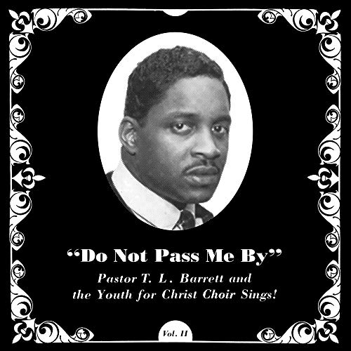 Pastor T.L. Barrett And The Youth For Christ Choir/Do Not Pass Me By@black vinyl@.