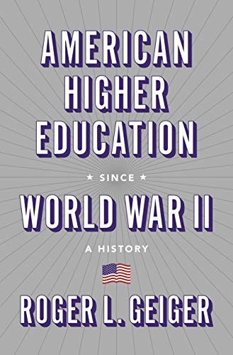 Roger L. Geiger American Higher Education Since World War Ii A History 