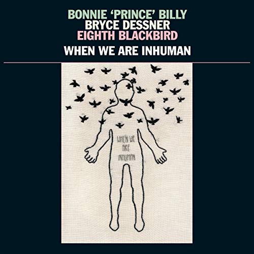 Bonnie Prince Billy, Bryce Dessner, Eighth Black/When We Are Inhuman@2lp Black Vinyl