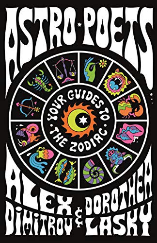 Alex Dimitrov/Astro Poets@Your Guides to the Zodiac