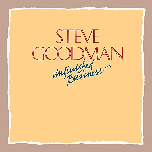 Steve Goodman/Unfinished Business