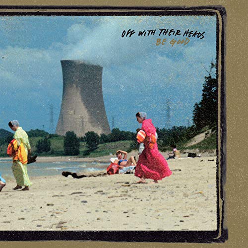 Off With Their Heads/Be Good