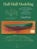 Greg R?ssel Half Hull Modeling Step By Step Companion From Plans To Finished Mo 