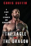 Chris Duffin The Eagle And The Dragon A Story Of Strength And Reinvention 