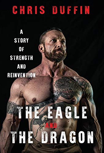 Chris Duffin The Eagle And The Dragon A Story Of Strength And Reinvention 