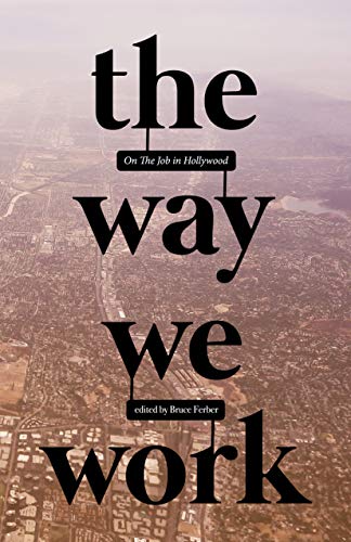 Bruce Ferber The Way We Work On The Job In Hollywood 