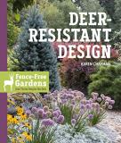 Karen Chapman Deer Resistant Design Fence Free Gardens That Thrive Despite The Deer 