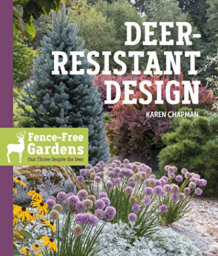 Karen Chapman Deer Resistant Design Fence Free Gardens That Thrive Despite The Deer 