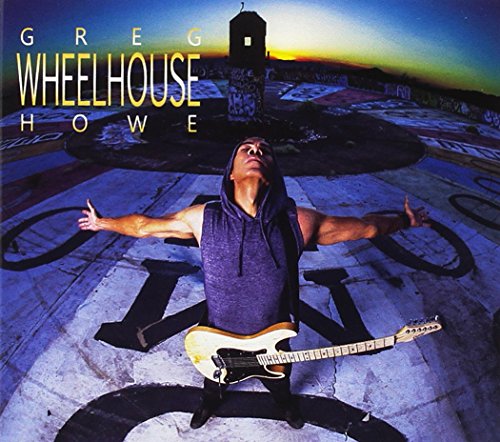 Greg Howe/Wheelhouse