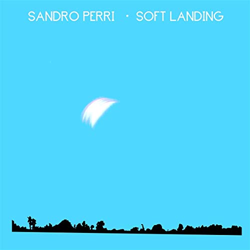 Sandro Perri/Soft Landing@.