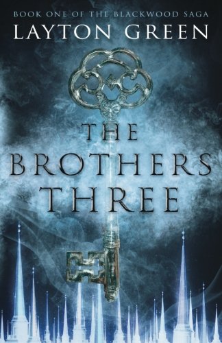 Layton Green The Brothers Three Book One Of The Blackwood Saga 