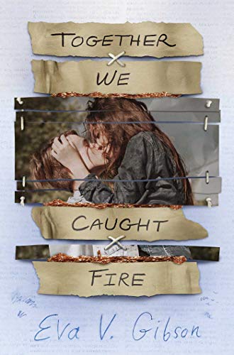 Eva V. Gibson/Together We Caught Fire