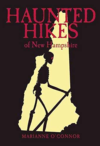 Marianne O'Connor/Haunted Hikes of New Hampshire, 2nd Edition@0002 EDITION;