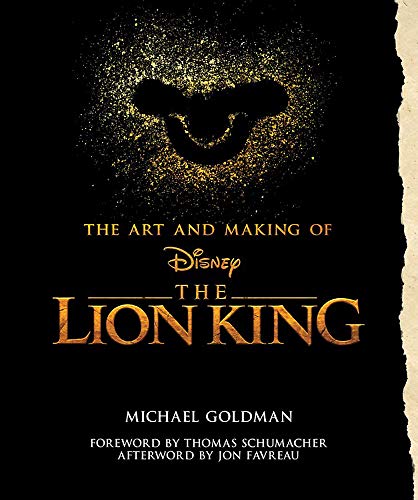 Michael Goldman/The Art and Making of the Lion King@ Foreword by Thomas Schumacher, Afterword by Jon F