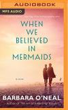 Barbara O'neal When We Believed In Mermaids Mp3 CD 