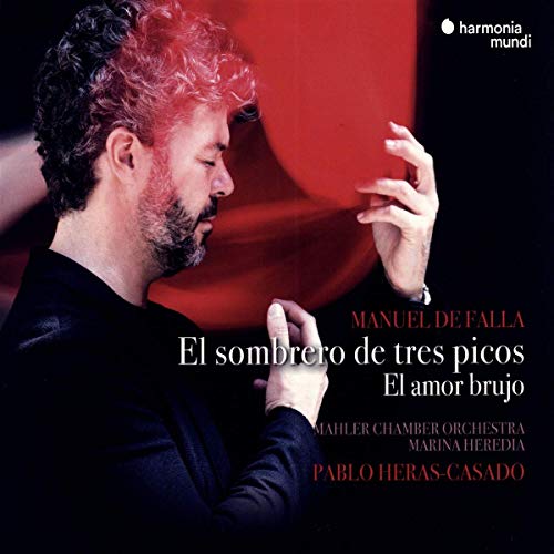 Mahler Chamber Orchestra & Pablo Heras-Casado/Falla: El Sombrero De Tres Picos, El Amor Brujo