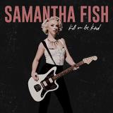 Samantha Fish Kill Or Be Kind Explicit Version 