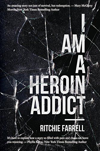 Ritchie Farrell/I Am a Heroin Addict