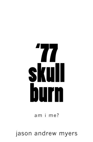 Jason Myers/'77 skullburn (white cover)@ am i me?
