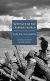 Varlam Shalamov Sketches Of The Criminal World Further Kolyma Stories 