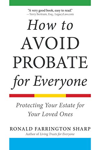 Ronald Farrington Sharp How To Avoid Probate For Everyone Protecting Your Estate For Your Loved Ones 