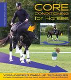 Simon Cocozza Core Conditioning For Horses Yoga Inspired Warm Up Techniques Increase Supple 
