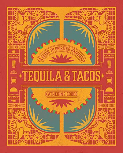 Katherine Cobbs/Tequila & Tacos@A Guide to Spirited Pairings