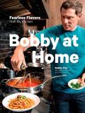 Bobby Flay Bobby At Home Fearless Flavors From My Kitchen A Cookbook 