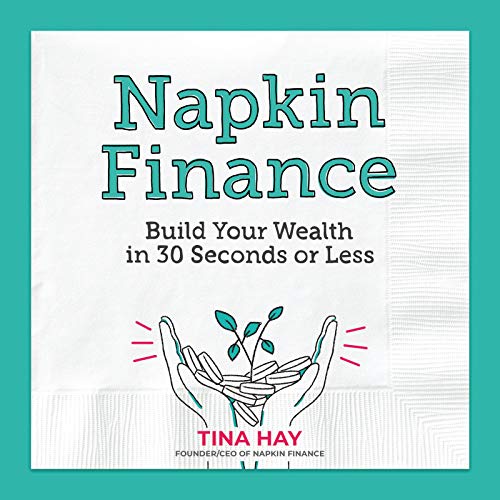 Tina Hay/Napkin Finance@ Build Your Wealth in 30 Seconds or Less