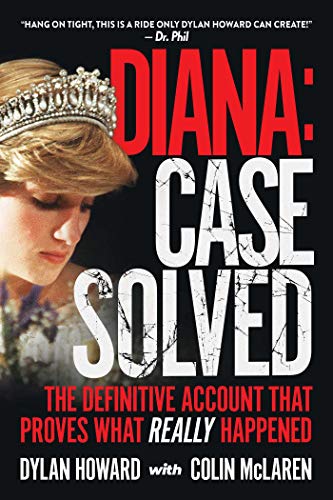 Dylan Howard/Diana@ Case Solved: The Definitive Account That Proves W