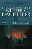 Michael J. Sullivan The Disappearance Of Winter's Daughter 